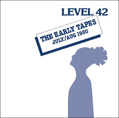 level 42 the early tapes