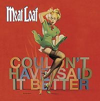 Meat Loaf - Couldn't Have Said It Better